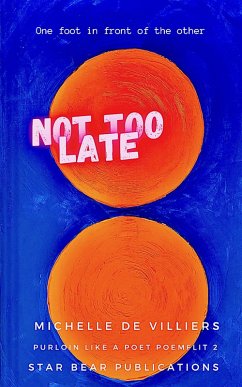 Not Too Late (Purloin Like a Poet, #2) (eBook, ePUB) - de Villiers, Michelle