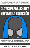 Claves Para Luchar Y Superar La Depresión: Tácticas muy eficaces para poder superar el trastorno depresivo (eBook, ePUB)