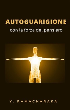 Autoguarigione con la forza del pensiero (tradotto) (eBook, ePUB) - Walker Atkinson, William