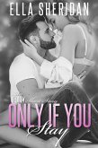 Only If You Stay (If Only, #4) (eBook, ePUB)