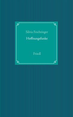 Hoffnungsfunke (eBook, ePUB) - Feichtinger, Silvia