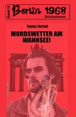 Mordswetter am Wannsee! Berlin 1968 Kriminalroman Band 12 (eBook, ePUB)