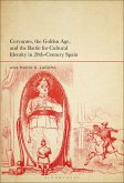 Cervantes, the Golden Age, and the Battle for Cultural Identity in 20th-Century Spain (eBook, ePUB)