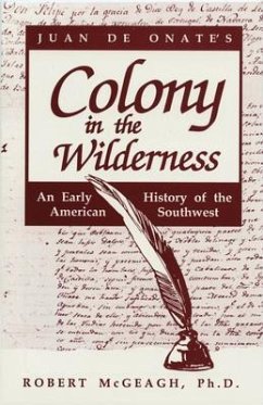 Juan de Onate's Colony in the Wilderness (eBook, ePUB)