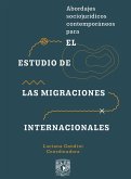 Abordajes sociojurídicos contemporáneos para el estudio de las migraciones internacionales (eBook, ePUB)