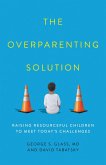 The Overparenting Solution (eBook, ePUB)