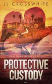 Protective Custody (Hometown Heroes, #1) (eBook, ePUB)