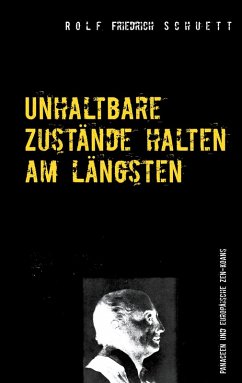 Unhaltbare Zustände halten am längsten (eBook, ePUB) - Schuett, Rolf Friedrich