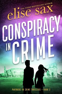 Conspiracy in Crime (Partners in Crime Thrillers, #2) (eBook, ePUB) - Sax, Elise