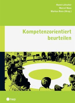 Kompetenzorientiert beurteilen (E-Book) (eBook, ePUB) - Lötscher, Hanni; Naas, Marcel; Roos, Markus