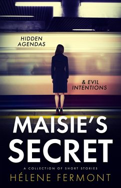 Cover Maisie's Secret: A Collection of Psychological Thriller and Contemporary Stories (eBook, ePUB)