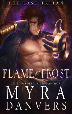 Flame to Frost (The Last Tritan, #1) (eBook, ePUB) - Danvers, Myra
