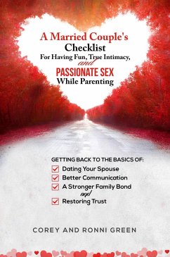 Cover A Married Couple's Checklist for Having Fun, True Intimacy, and Passionate Sex, While Parenting (eBook, ePUB)