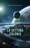 La settima colonia (eBook, ePUB)