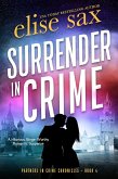 Surrender in Crime (Partners in Crime Thrillers, #4) (eBook, ePUB) Surrender in Crime (Partners in Crime Thrillers, #4) (eBook, ePUB)