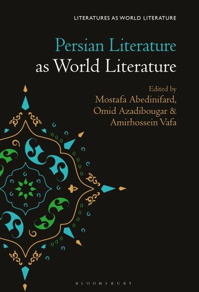 Persian Literature as World Literature (eBook, ePUB) Persian Literature as World Literature (eBook, ePUB)