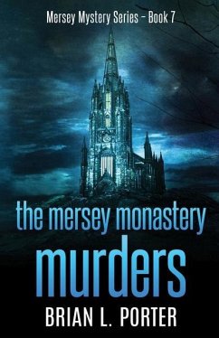 The Mersey Monastery Murders - Porter, Brian L