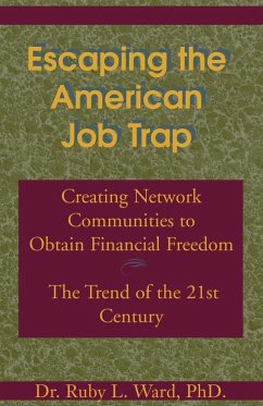 Escaping the American Job Trap - Ward, Ruby L.; Ward