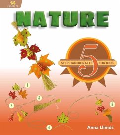 Nature: 5-Step Handicrafts for Kids - Llimós, Anna