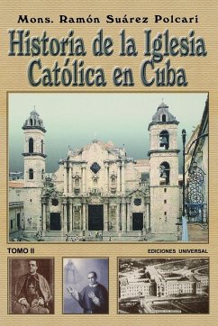 HISTORIA DE LA IGLESIA CATÓLICA DE CUBA II - Suárez Polcari, Ramón