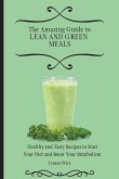 The Amazing Guide to Lean and Green Meals