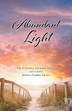 Abundant Light - Small, Cynthia Jackson; Small, Jessica Loren