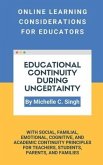 Educational Continuity During Uncertainty: Online Learning Considerations for Educators