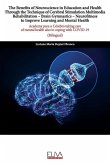 The Benefits of Neuroscience in Education and Health Through the Technique of Cerebral Stimulation Multimedia Rehabilitation - Brain Gymnastics - Neur