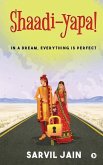 Shaadi-yapa!: In a Dream, Everything Is Perfect