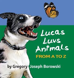 Lucas Luvs Animals from A to Z - Borowski, Gregory Joseph