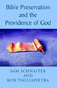 Bible Preservation and the Providence of God - Tagliapietra, Sam Schnaiter and Ron