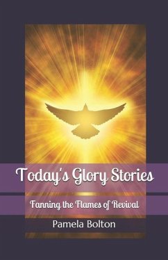Today's Glory Stories: Fanning the Flames of Revival - Bolton, Pamela