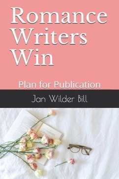 Romance Writers Win: Plan for Publication - Bill, Jan Wilder