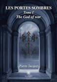 Les portes sombres: Tome I - The God of war