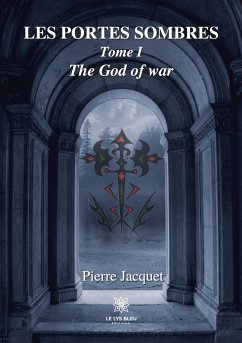 Les portes sombres: Tome I - The God of war - Jacquet, Pierre