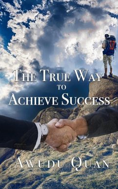 The True Way to Achieve Success - Quan, Awudu