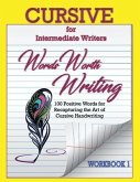 Words Worth Writing: Cursive for Intermediate Writers