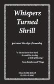 Whispers Turned Shrill: Poems from the Edge of Meaning