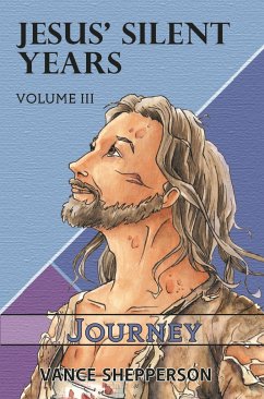 Jesus' Silent Years Volume 3: Journey - Shepperson, Vance