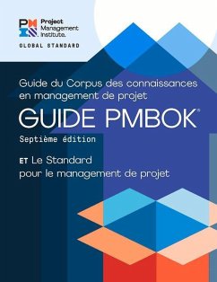 A Guide to the Project Management Body of Knowledge (Pmbok(r) Guide) - Seventh Edition and the Standard for Project Management (French) - Project Management Institute