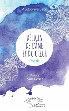 Délices de l'âme et du coeur - Seck, Abdoulaye