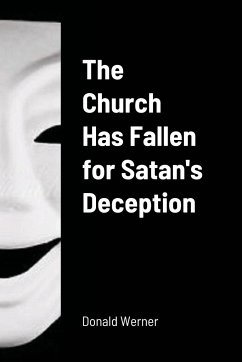 The Church Has Fallen for Satan's Deception - Werner, Donald