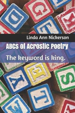 ABCs of Acrostic Poetry: The keyword is king. - Nickerson, Linda Ann