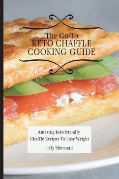 The Go-To KETO Chaffle Cooking Guide - Sherman, Lily