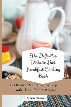 The Definitive Diabetic Diet Breakfast Cooking Book - Brooks, Maisie