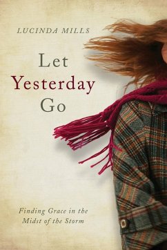 Let Yesterday Go - Mills, Lucinda