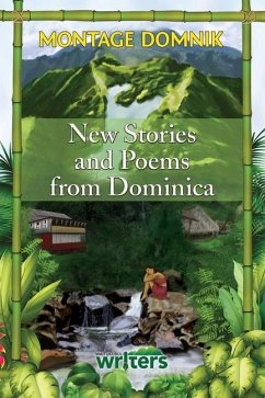 Montage Domnik: New Stories and Poems from Dominica - Writers, Waitukubuli