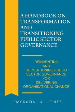 A Handbook on Transformation and Transitioning Public Sector Governance - Jones, Emerson J.