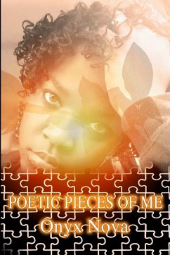 POETIC PIECES OF ME (An Imperfect Perfection) - Nova, Onyx