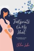 Footprints On My Heart: The Unspoken Journey into Parenthood